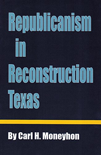 Beispielbild fr Republicanism Reconstruction in Texas zum Verkauf von PBShop.store US