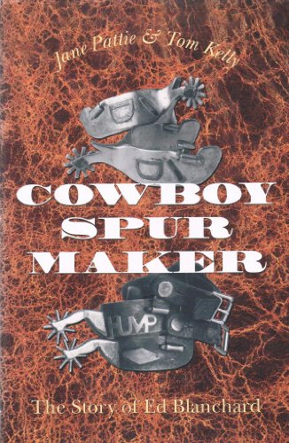 Stock image for Cowboy Spur Maker: The Story of Ed Blanchard for sale by Jackson Street Booksellers