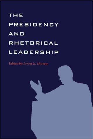 Stock image for The Presidency and Rhetorical Leadership for sale by Better World Books