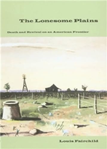 Stock image for The Lonesome Plains: Death and Revival on an American Frontier (West Texas a&M University Series, 7) for sale by Ergodebooks