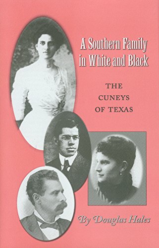 Stock image for A Southern Family in White and Black: The Cuneys of Texas (Texas A&M Southwestern Studies) for sale by Ergodebooks