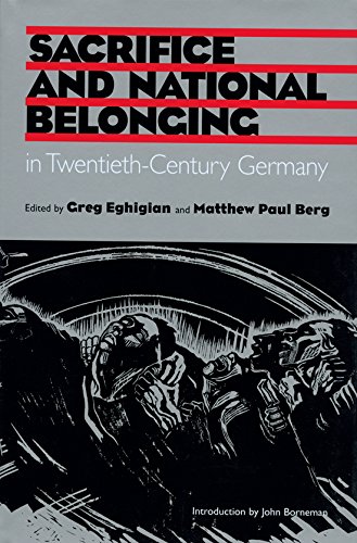 9781585442072: Sacrifice and National Belonging in Twentieth-century Germany: 34 (Walter Prescott Webb Memorial Lectures)