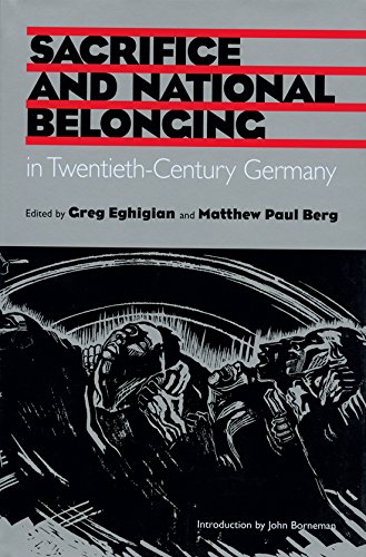 Stock image for Sacrifice and National Belonging in Twentieth-Century Germany (Walter Prescott Webb Memorial Lectures) for sale by Revaluation Books