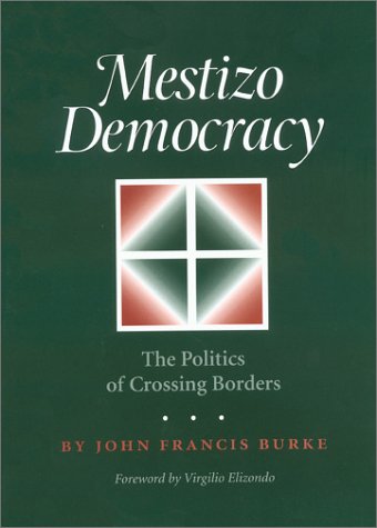 9781585442089: Mestizo Democracy (Rio Grande/Rio Bravo: Borderlands Culture and Traditions, 8)