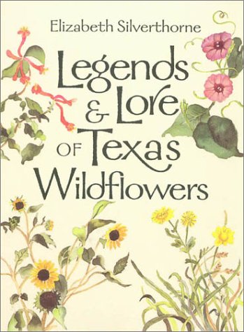 9781585442300: Legends and Lore of Texas Wildflowers: 24 (Louise Lindsey Merrick Natural Environment Series)