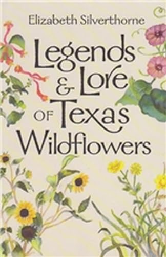 Stock image for Legends and Lore of Texas Wildflowers for sale by Better World Books: West