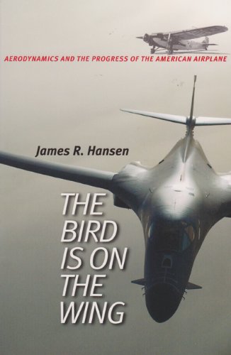 Stock image for The Bird is on the Wing: Aerodynamics and the Progress of the American Airplane for sale by Goodwill of Colorado