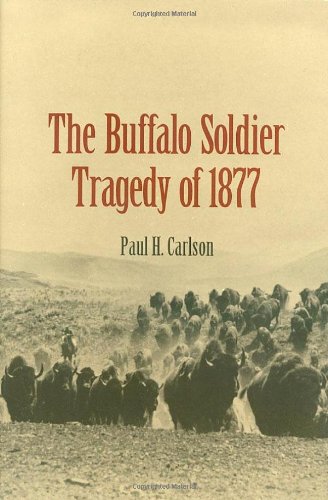 Stock image for The Buffalo Soldier Tragedy of 1877 (Canseco-keck History Series) for sale by HPB-Diamond