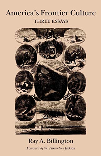 Imagen de archivo de America's Frontier Culture: Three Essays (Elma Dill Russell Spencer Series in the West and Southwest) a la venta por Ergodebooks