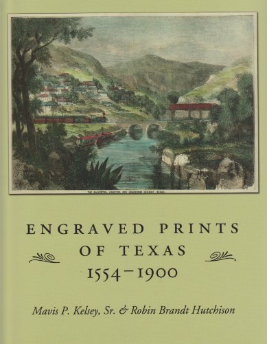 Stock image for Engraved Prints of Texas, 1554-1900 (Volume 9) (Sara and John Lindsey Series in the Arts and Humanities) for sale by A Squared Books (Don Dewhirst)