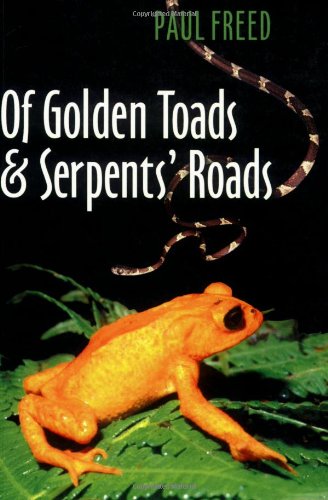 Imagen de archivo de Of Golden Toads and Serpents' Roads (Volume 34) (Louise Lindsey Merrick Natural Environment Series) a la venta por HPB Inc.