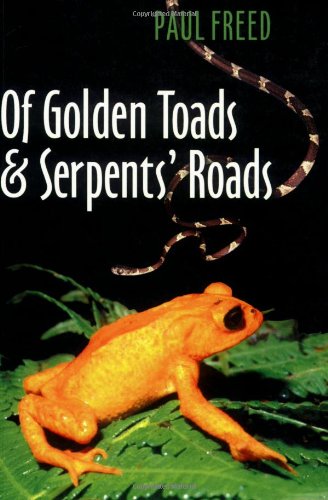 9781585442713: Of Golden Toads and Serpents' Roads: 34 (Louise Lindsey Merrick Natural Environment Series)