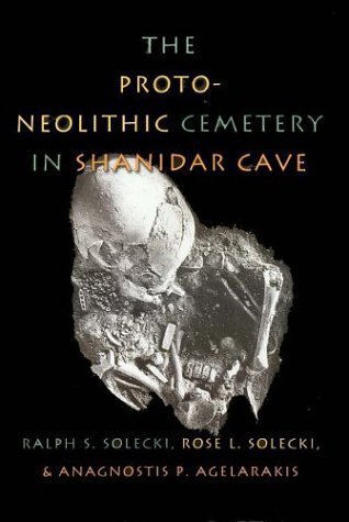 Beispielbild fr The Proto-Neolithic Cemetery in Shanidar Cave (Volume 7) (Texas A&M University Anthropology Series) zum Verkauf von HPB-Movies