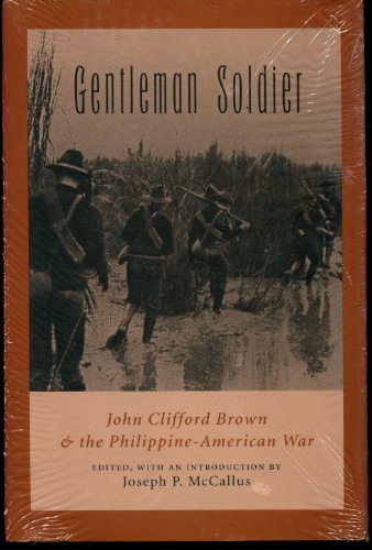 Beispielbild fr Gentleman Soldier : John Clifford Brown and the Philippine-American War zum Verkauf von Better World Books