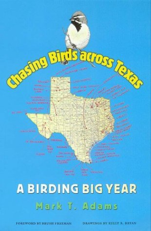 9781585442959: Chasing Birds Across Texas: A Birding Big Year