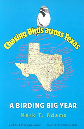 Beispielbild fr Chasing Birds Across Texas : A Birding Big Year zum Verkauf von Better World Books