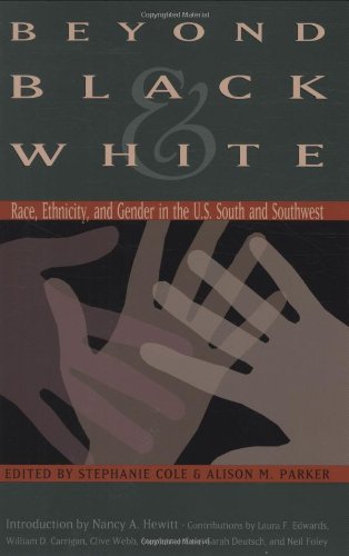 Stock image for Beyond Black and White : Race, Ethnicity, and Gender in the Us South and Southwest for sale by Better World Books