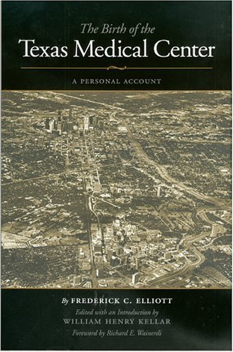 Stock image for The Birth Of The Texas Medical Center: A Personal Account for sale by Ergodebooks