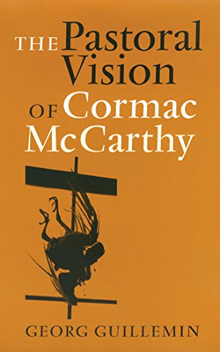9781585443413: The Pastoral Vision of Cormac McCarthy (Volume 18) (Tarleton State University Southwestern Studies in the Humanities)
