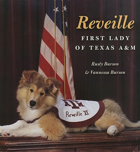 Stock image for Reveille: First Lady of Texas A&M (Volume 100) (Centennial Series of the Association of Former Students, Texas A&M University) for sale by Gulf Coast Books