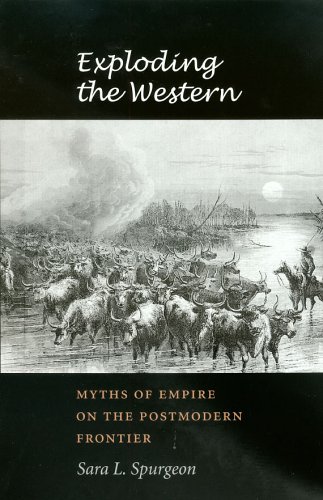 Beispielbild fr Exploding the Western: Myths of Empire on the Postmodern Frontier zum Verkauf von Inside the Covers