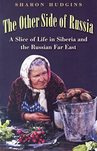 Stock image for The Other Side of Russia: A Slice of Life in Siberia and the Russian Far East: 21 (Eastern European Studies) for sale by AwesomeBooks