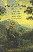 9781585444250: The Black Sun: The Alchemy and Art of Darkness (Carolyn & Ernest Fay Series in American Psychology): No. 10