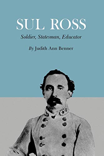 9781585444489: Sul Ross: Soldier, Statesman, Educator: 13 (Centennial the Association of Former Students, Texas A&m University)