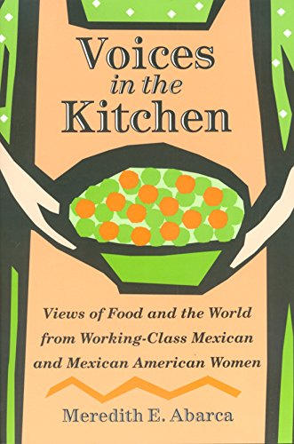 9781585444779: Voices in the Kitchen: Views of Food And the World from Working-class Mexican And Mexican American Women
