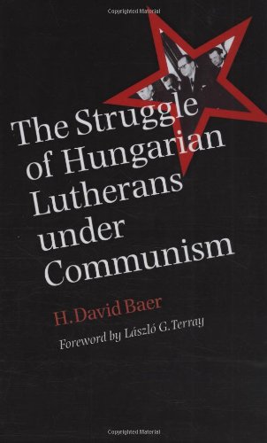 Beispielbild fr The Struggle of Hungarian Lutherans Under Communism zum Verkauf von Swan Trading Company