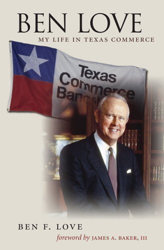 Stock image for Ben Love : My Life in Texas Commerce for sale by Better World Books