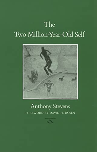 The Two Million-Year-Old Self (Carolyn and Ernest Fay Series in Analytical Psychology) (9781585444953) by Stevens, Anthony