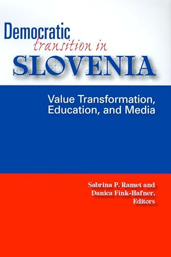 Beispielbild fr Democratic Transition in Slovenia: Value Transformation, Education, and Media (Eugenia And Hugh M. Stewart '26 Series on Eastern Europe) zum Verkauf von medimops