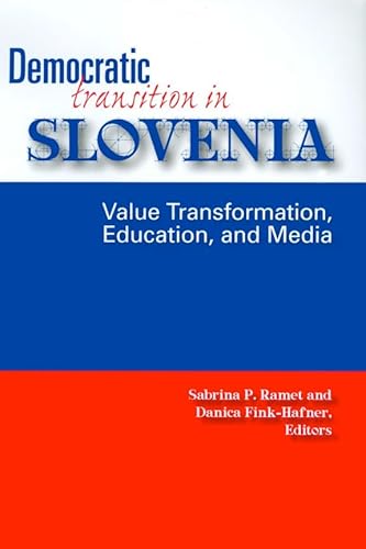 Imagen de archivo de Democratic Transition in Slovenia: Value Transformation, Education, and Media (Eugenia And Hugh M. Stewart '26 Series on Eastern Europe) a la venta por medimops