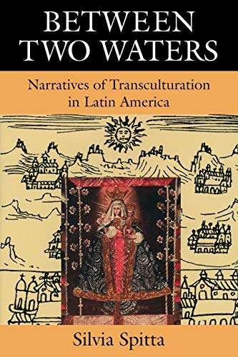 9781585445295: Between Two Waters: Narratives of Transculturation in Latin America