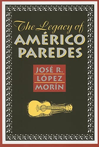 The Legacy of Americo Paredes