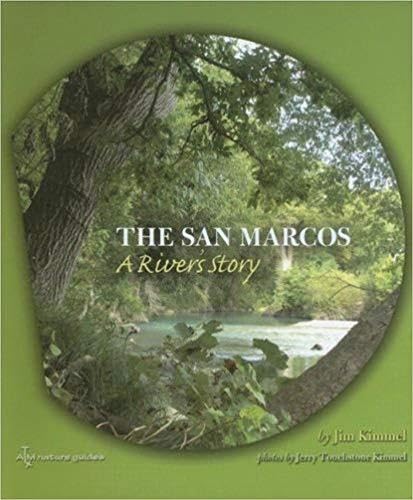 9781585445424: The San Marcos: A River s Story (River Books, Sponsored by The Meadows Center for Water and the Environment, Texa)