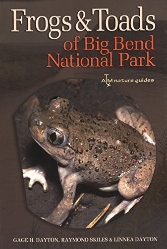 Imagen de archivo de Frogs and Toads of Big Bend National Park (W. L. Moody Jr. Natural History Series) a la venta por HPB-Emerald