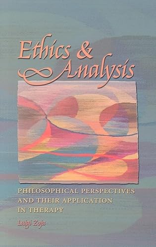 Beispielbild fr Ethics and Analysis : Philosophical Perspectives and Their Application in Therapy zum Verkauf von Better World Books