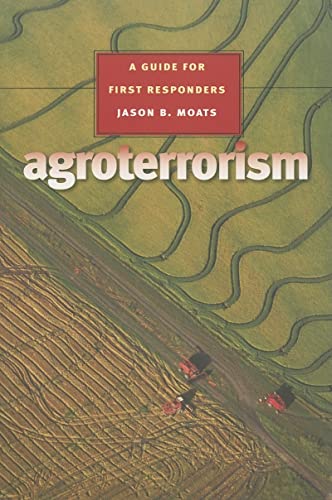 9781585445868: Agroterrorism: A Guide for First Responders (Volume 10) (Texas A&M University Agriculture Series)