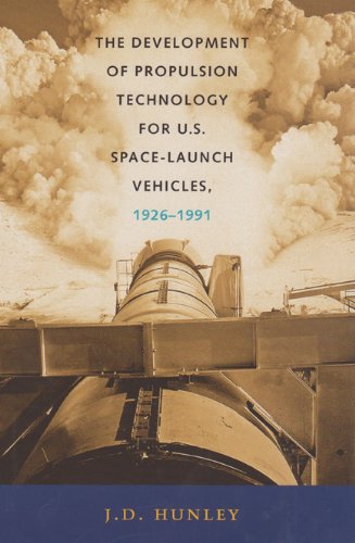 The Development of Propulsion Technology for U.S. Space-Launch Vehicles, 1926-1991 (Centennial of...