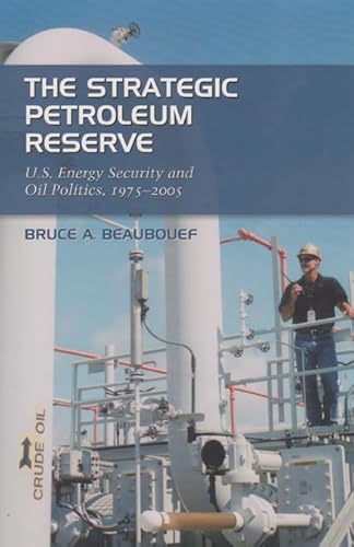 The Strategic Petroleum Reserve. ÊU.S. Energy Security and Oil Politics, 1975-2005