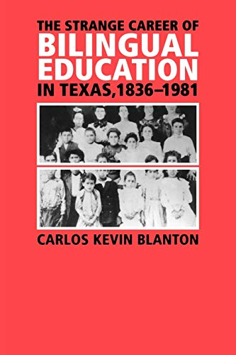 Beispielbild fr The Strange Career of Bilingual Education in Texas, 1836-1981 (Volume 2) (Fronteras Series, sponsored by Texas A&M International University) zum Verkauf von SecondSale