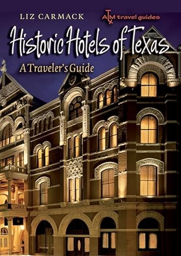 Beispielbild fr Historic Hotels of Texas : A Traveler's Guide zum Verkauf von Better World Books