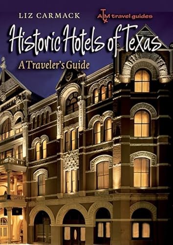 9781585446087: Historic Hotels of Texas: A Traveler's Guide (Txam Travel Guides) [Idioma Ingls]