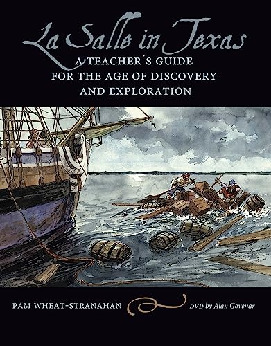 Stock image for La Salle in Texas: A Teachers Guide for the Age of Discovery and Exploration for sale by HPB-Red