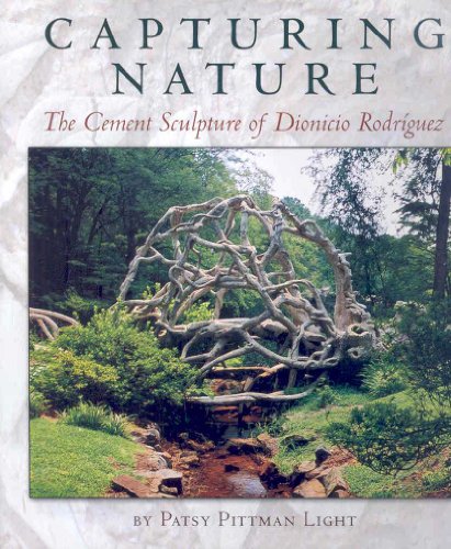 9781585446100: Capturing Nature: The Cement Sculpture of Dionicio Rodriguez: No.12 (Rio Grande/Rio Bravo: Borderlands Culture and Traditions)
