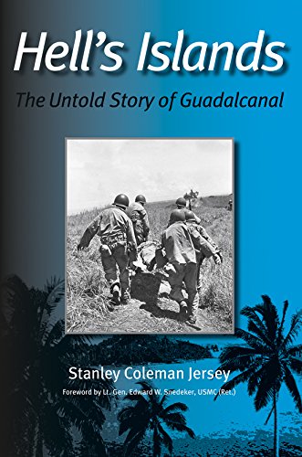 Stock image for Hell's Islands: The Untold Story of Guadalcanal (Williams-Ford Texas A&M University Military History Series) for sale by Ergodebooks
