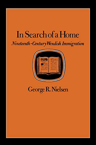 Stock image for In Search of a Home: Nineteenth-Century Wendish Immigration for sale by Half Price Books Inc.