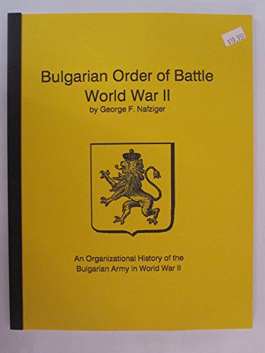 Bulgarian Order Of Battle World War II (9781585450206) by George F. Nafziger